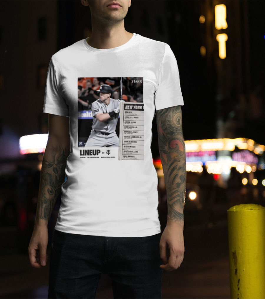 New York Yankees Starr Lineup At Minnesota Twins Aaron Judge Ben Rice Cody Bellinger Spencer Jones T-Shirt
