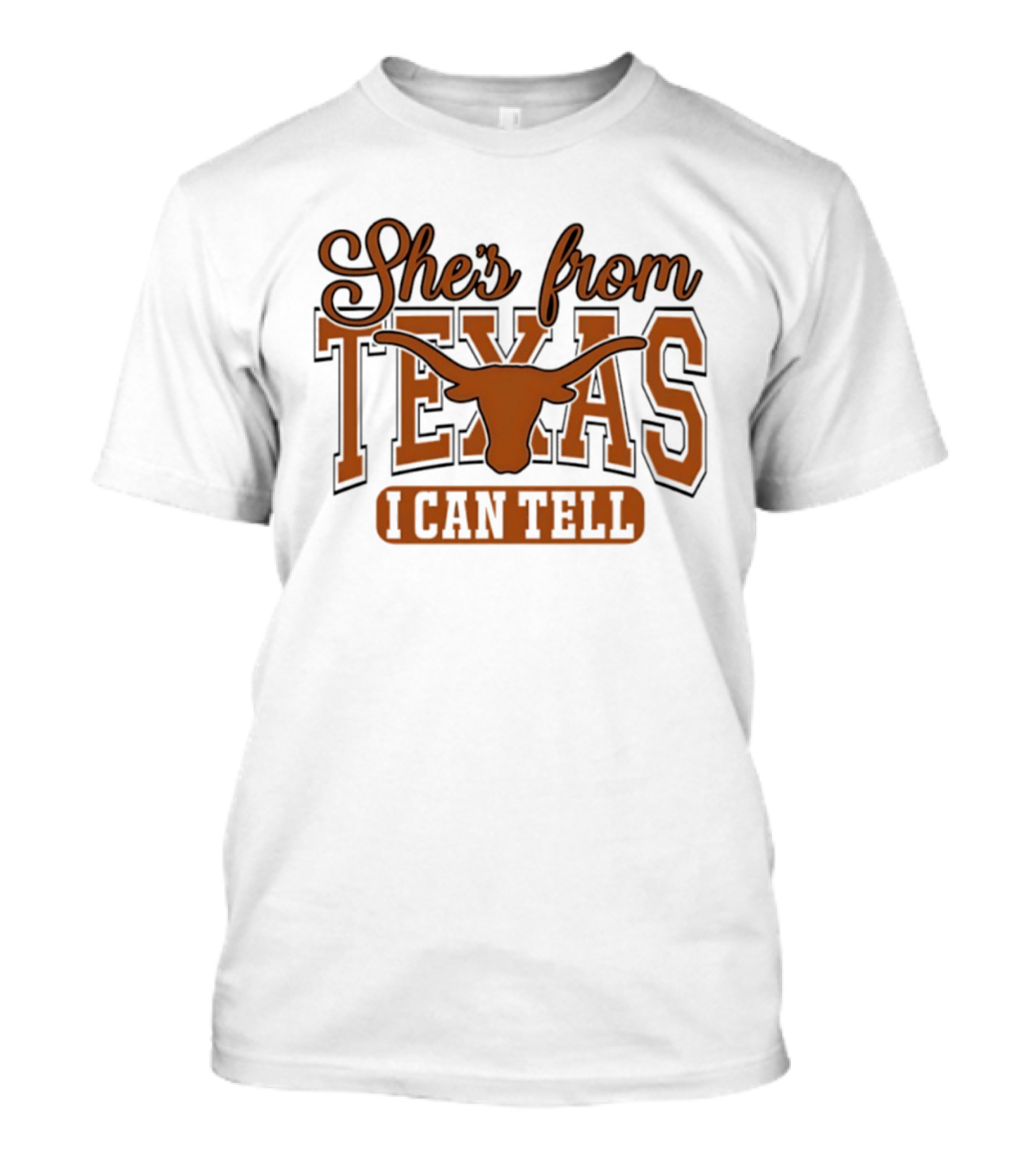 She's From Texas Longhorn I Can Tell T-Shirt