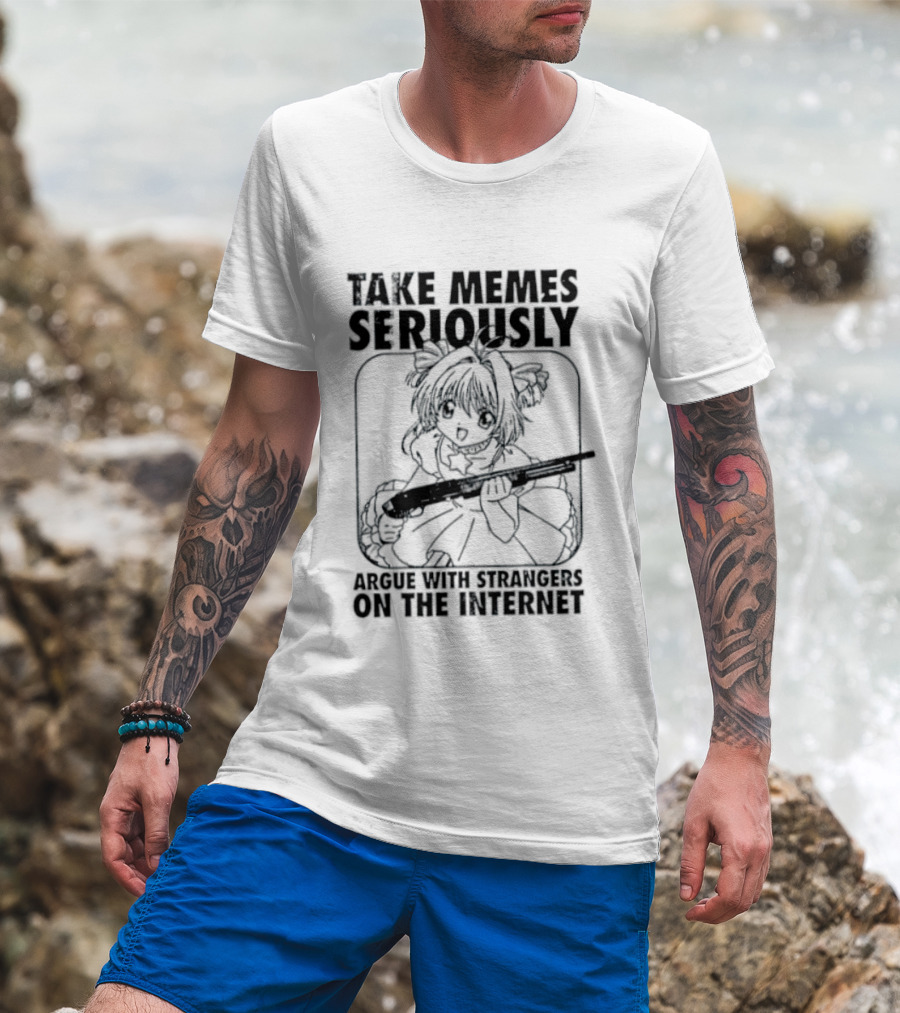 Take Memes Seriously Argue With Strangers On The Internet Cardcaptor Sakura Gun T-Shirt