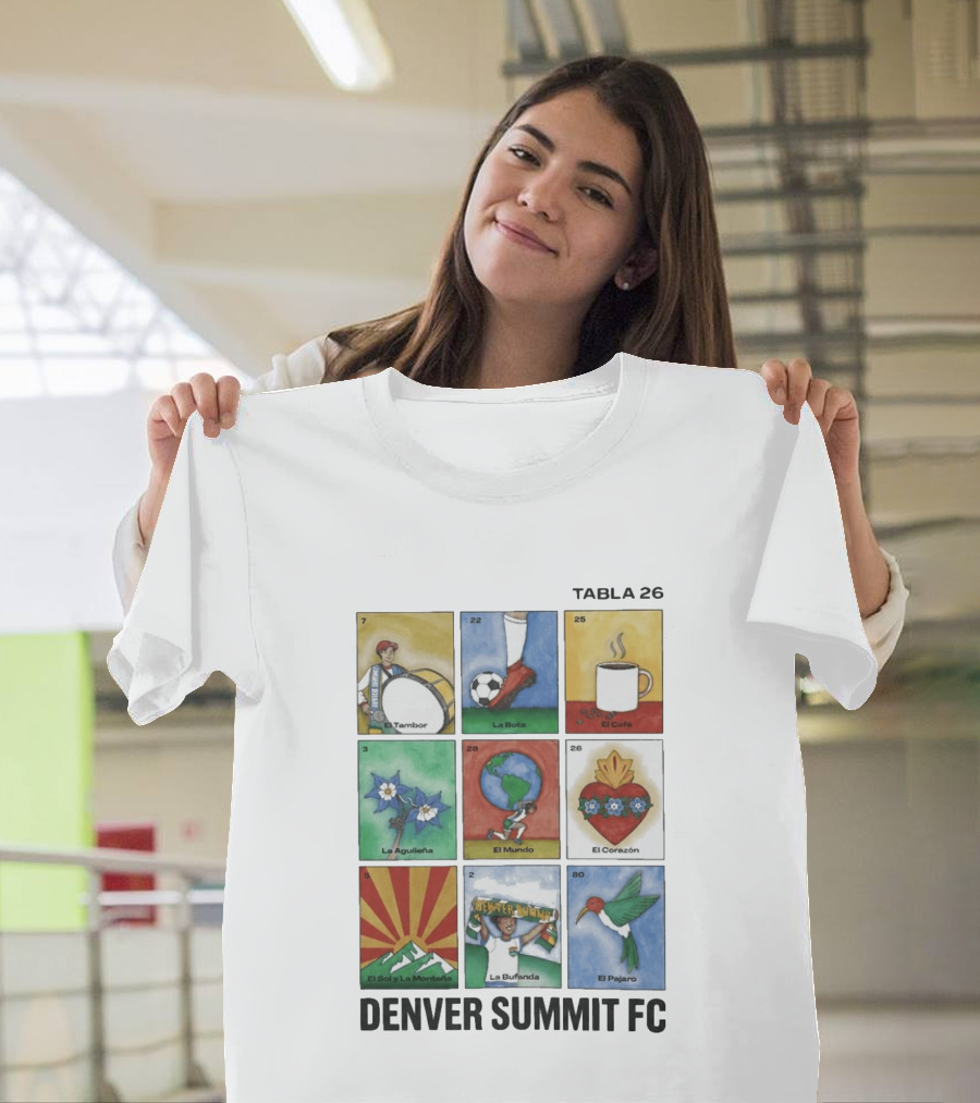 Denver Summit FC Loteria Tabla 26 El Tambor La Bota El Cafe La Aguileña El Mundo El Corazón El Sol Y La Montaña La Bufanda El Pajaro T-Shirt