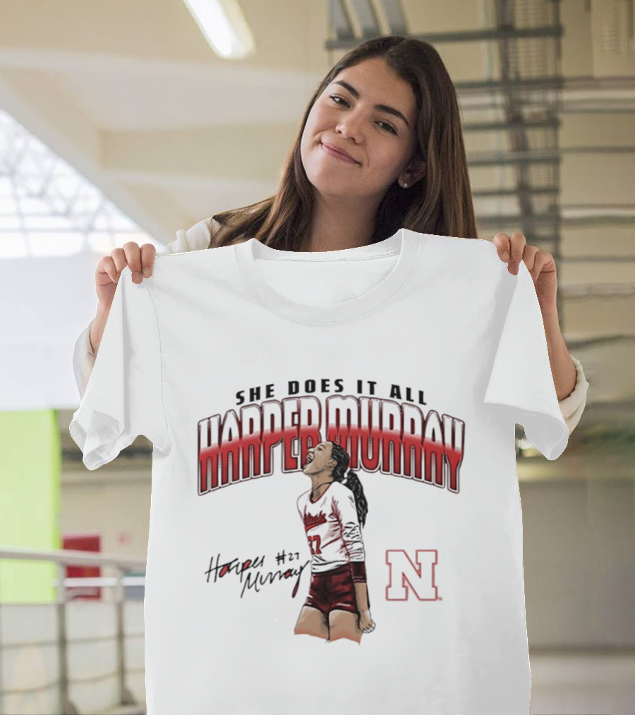 Harper Murray She Does It All Nebraska Cornhuskers Volleyball #27 N T-Shirt