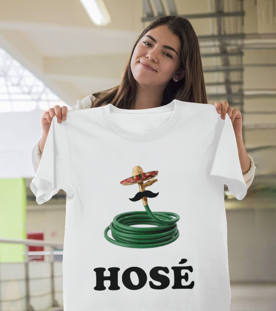 HOSÉ Garden Hose Sombrero Mustache Pun T-Shirt