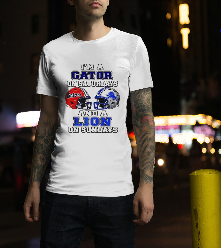 I'm A Gator On Saturdays And A Lion On Sundays Football Helmets T-Shirt