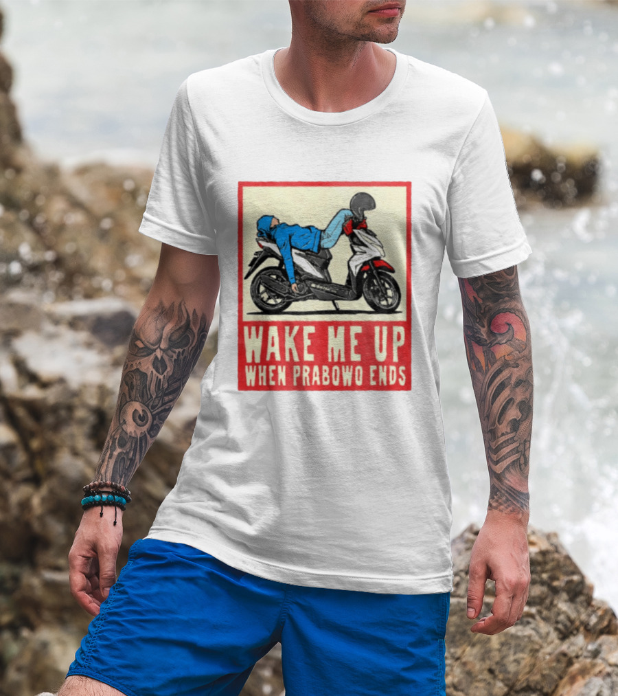 Wake Me Up When Prabowo Ends Indonesia Motorcycle Rest T-Shirt