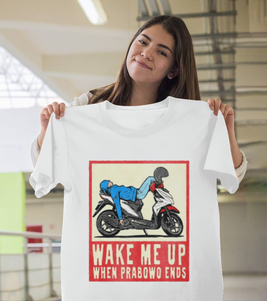 Wake Me Up When Prabowo Ends Indonesia Motorcycle Rest T-Shirt