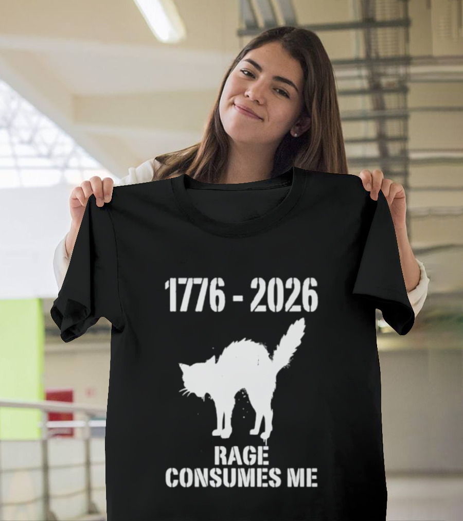1776 2026 Rage Consumes Me Angry Cat T-Shirt