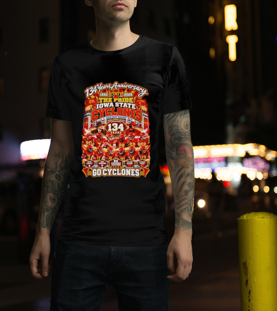 134 Years Anniversary 1892 2026 The Pride Iowa State Cyclones 8x Conference Champions Loyal Proud Go Cyclones T-Shirt