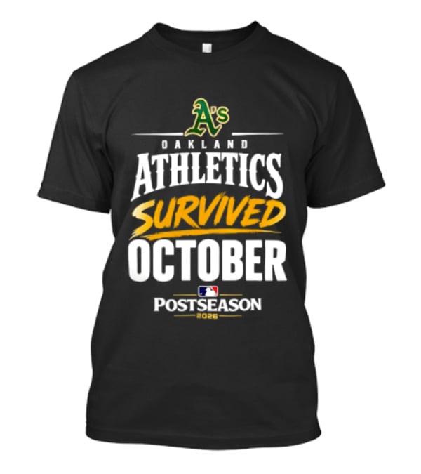 Oakland Athletics Survived October 2026 MLB Postseason T-Shirt