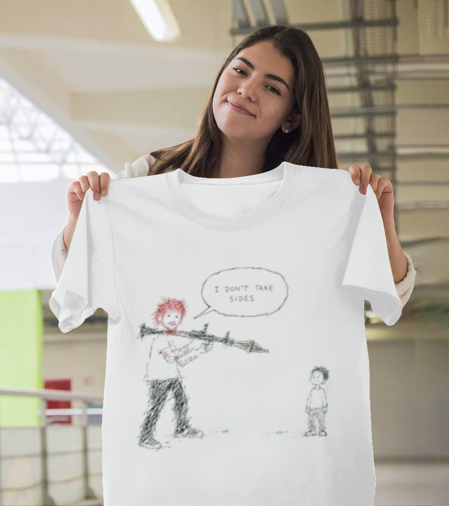 Ed Sheeran I Don't Take Sides Meme With Singer Songwriter T-Shirt