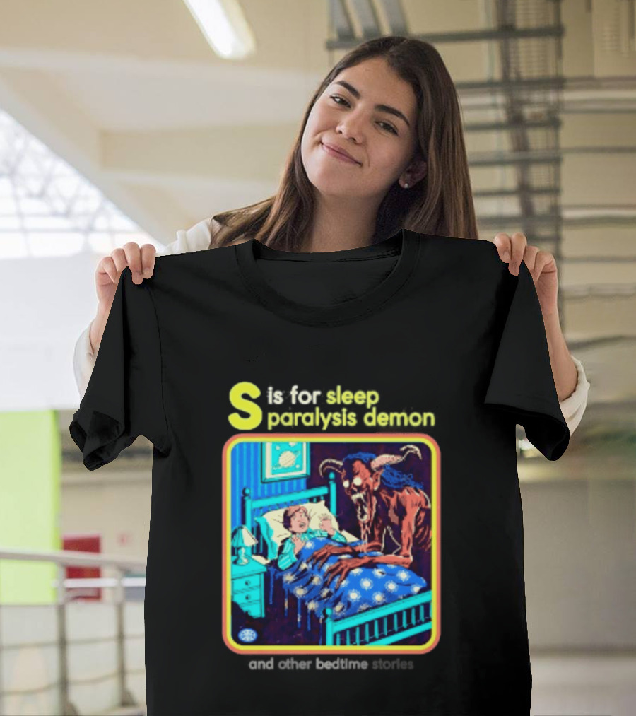 S Is For Sleep Paralysis Demon And Other Bedtime Stories Creepy T-Shirt