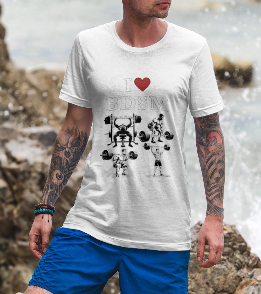 I Heart BDSM Bench Press Deadlift Squat Military Press Fitness T-Shirt