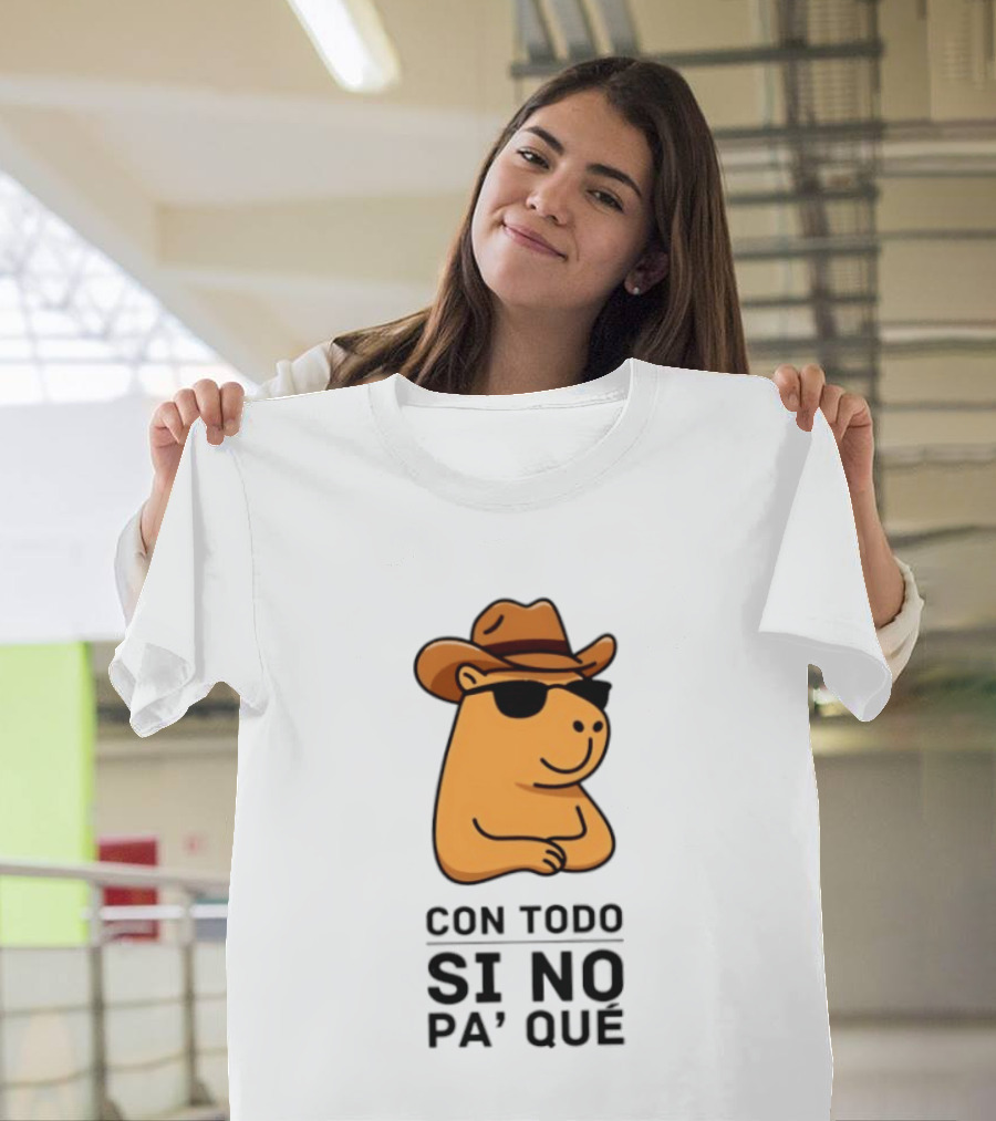Con Todo Si No Pa' Qué Capybara Cowboy Sunglasses And Hat T-Shirt