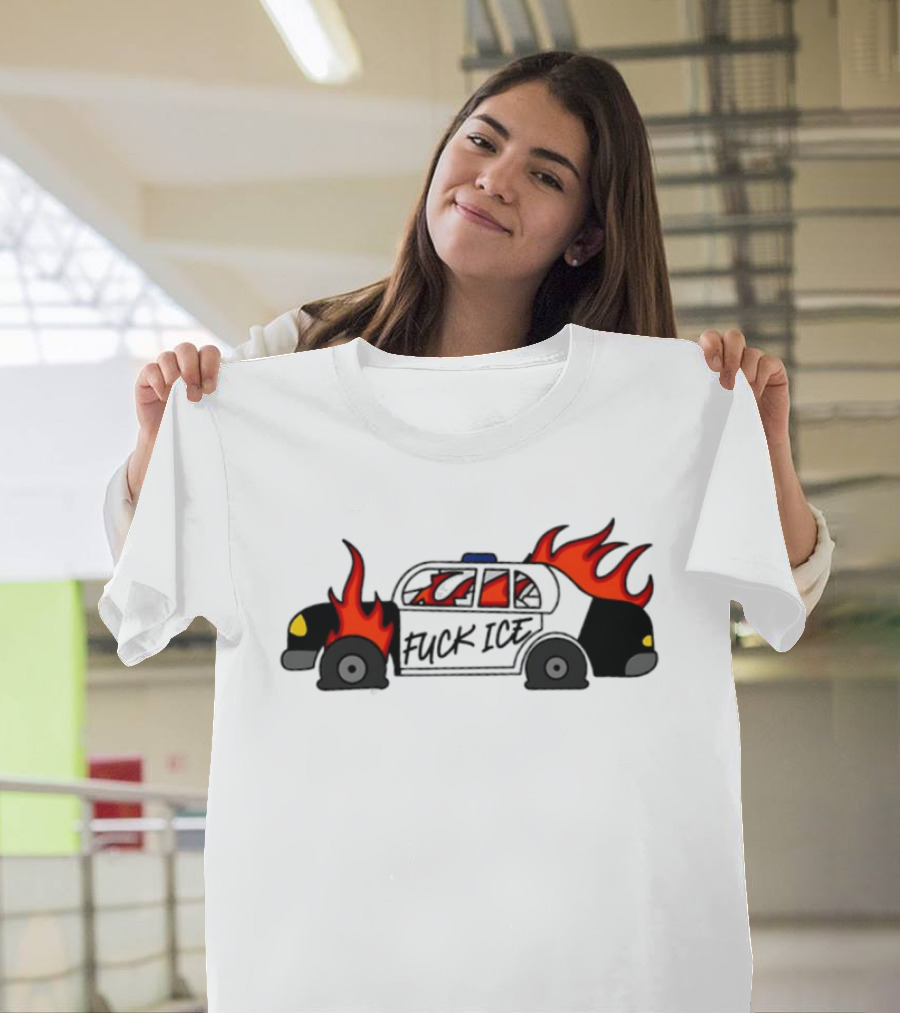 Fuck Ice Burning Police Car Protest Activism T-Shirt