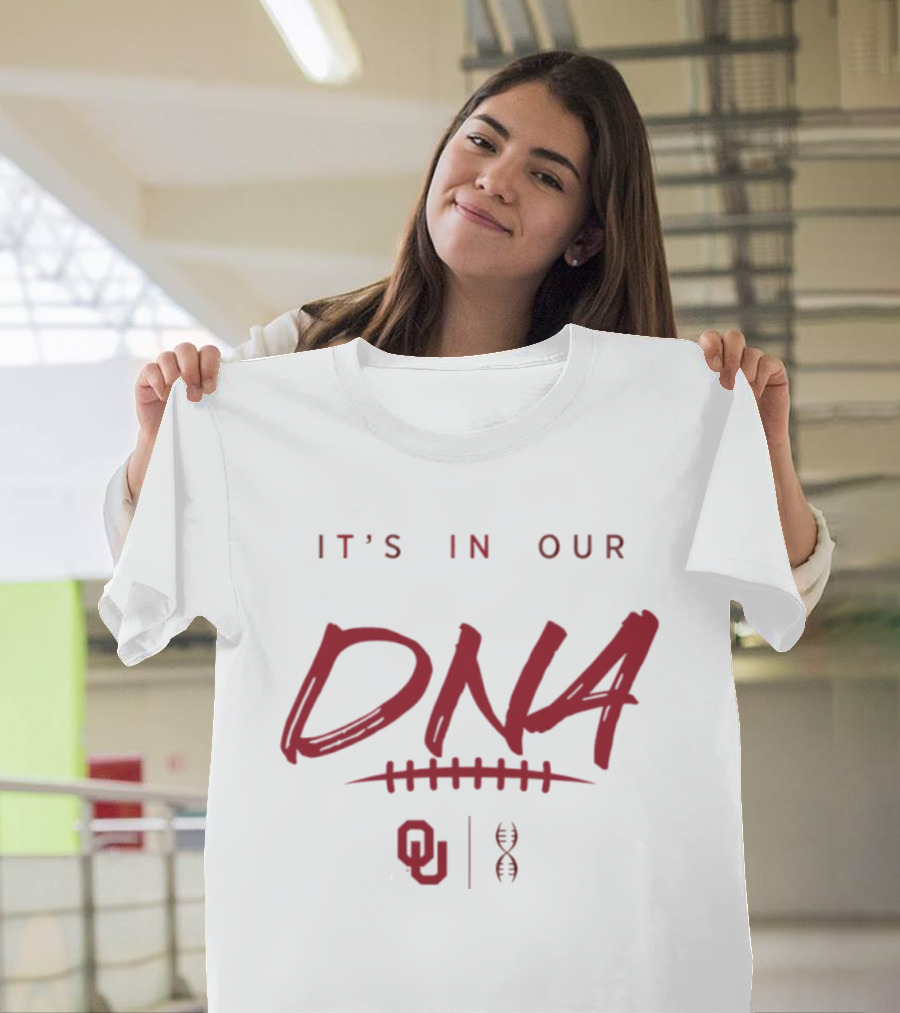 Oklahoma Sooners It's In Our DNA OU Football Fan Pride T-Shirt