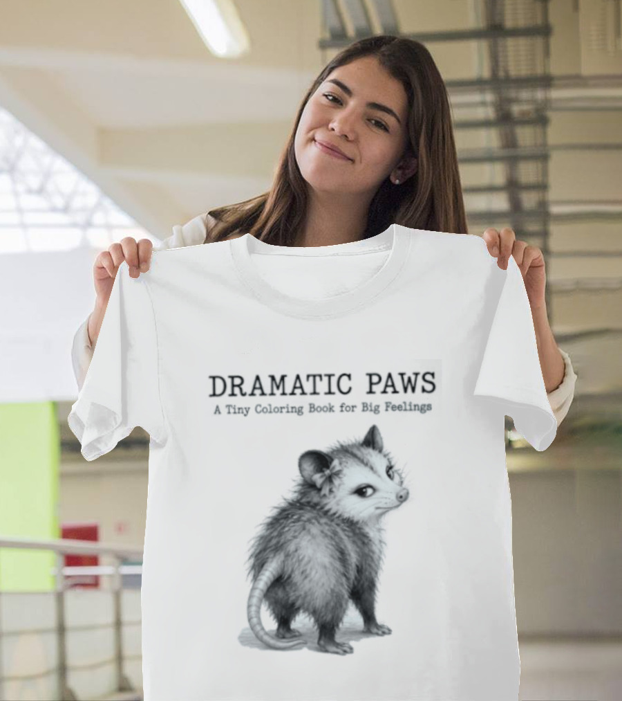 Dramatic Paws Opossum Tiny Coloring Book Big Feelings T-Shirt