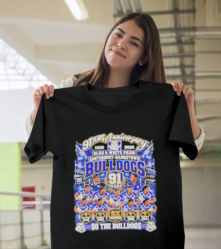 91 Years Anniversary 1935 2026 Canterbury Bankstown Bulldogs Blue White Pride Go The Bulldogs 8x Premiers T-Shirt