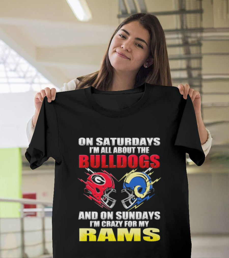 On Saturdays I'm All About The Bulldogs Red And Sundays Crazy For My Rams Helmet Football T-Shirt