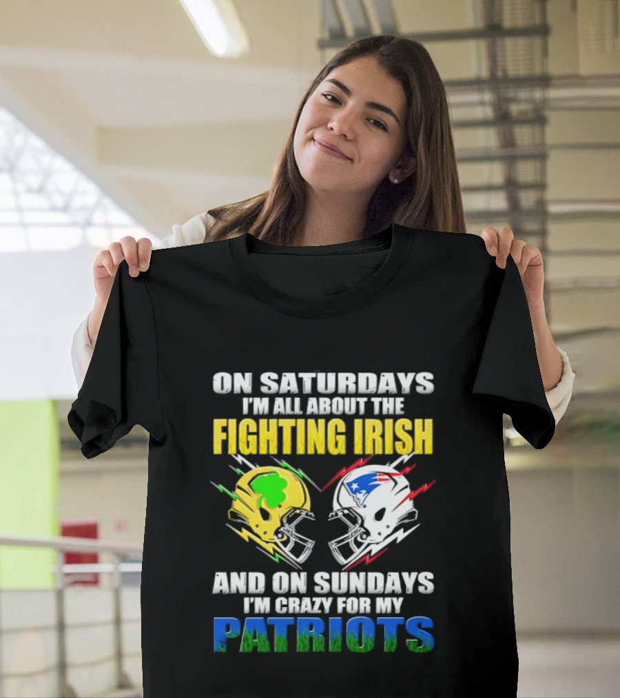 Saturdays All About Fighting Irish Sundays Crazy For My Patriots Helmet Football T-Shirt