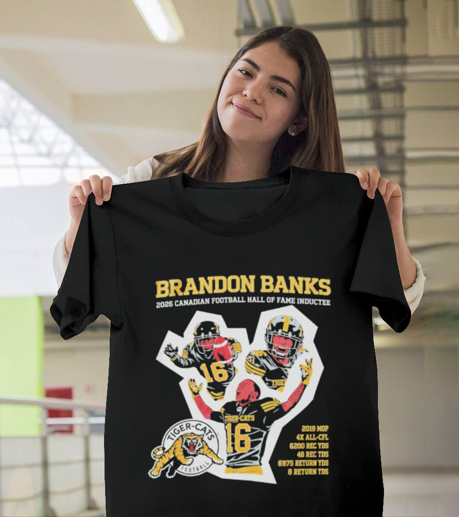 Brandon Banks 2026 Canadian Football Hall Of Fame Inductee Hamilton Tiger Cats Number 16 CFL All Star T-Shirt