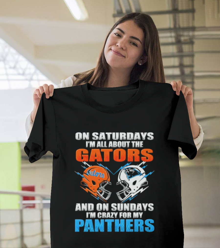 On Saturdays I'm All About The Gators And On Sundays I'm Crazy For My Panthers Helmet Football T-Shirt