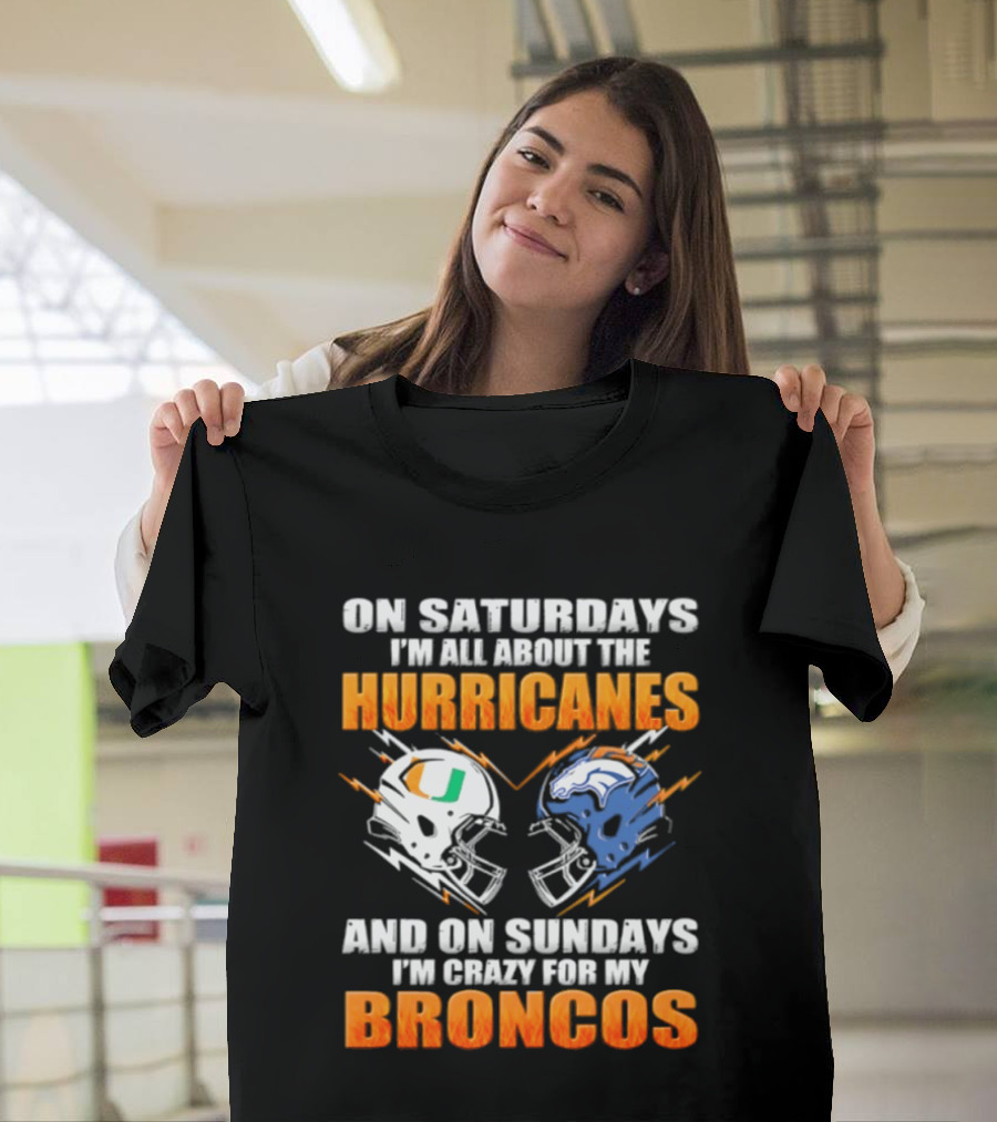 Saturdays All About Hurricanes Sundays Crazy Broncos Football Helmets T-Shirt