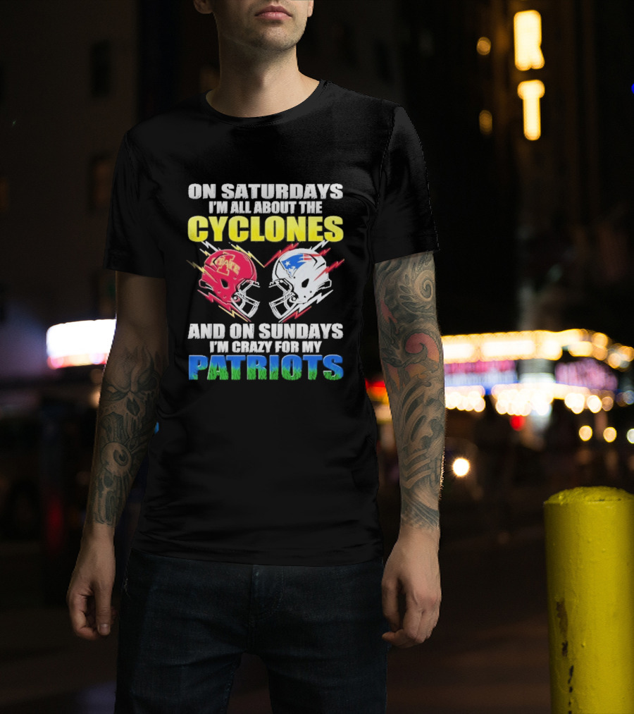 On Saturdays I'm All About The Cyclones Iowa State And On Sundays I'm Crazy For My Patriots Football Helmet Thunder T-Shirt