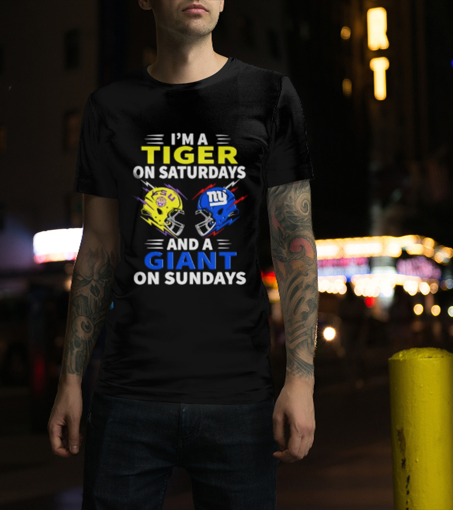 I'm A LSU Tiger On Saturdays And A New York Giants Giant On Sundays Helmet Football T-Shirt