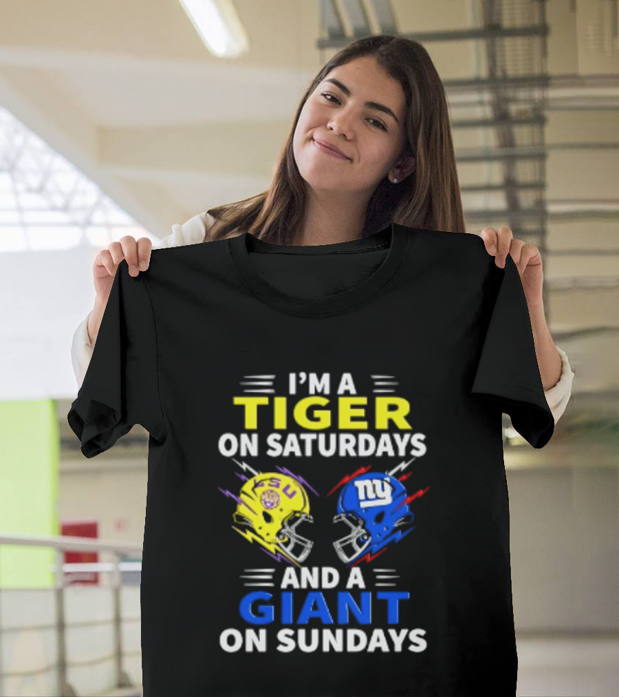 I'm A LSU Tiger On Saturdays And A New York Giants Giant On Sundays Helmet Football T-Shirt