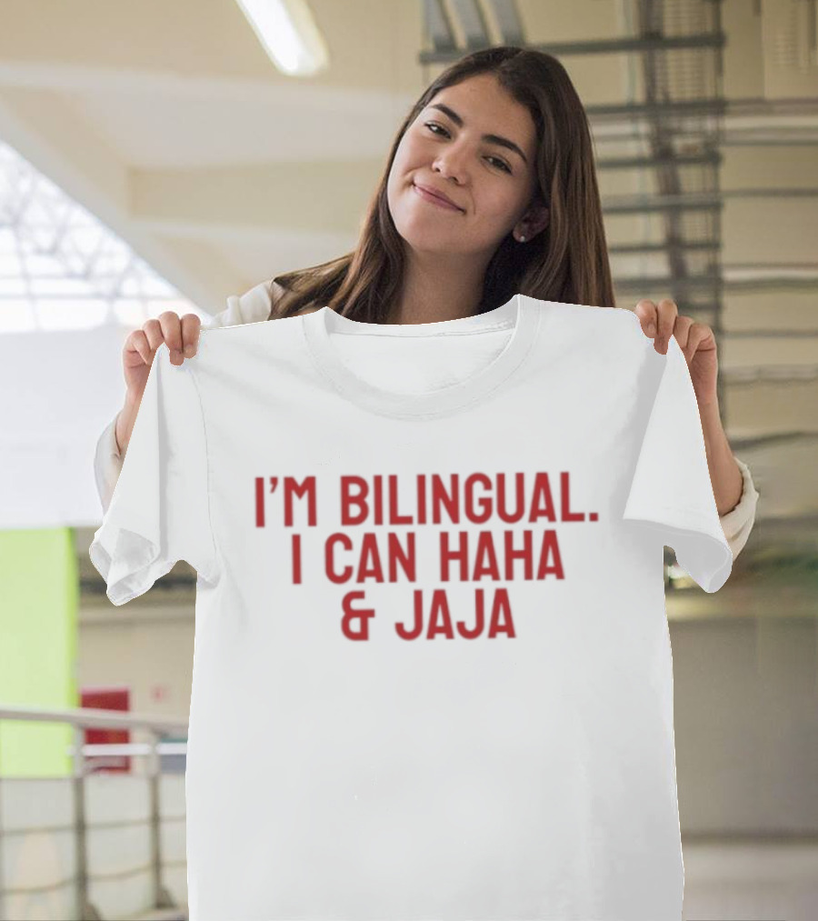 I'm Bilingual I Can Haha & Jaja Duo Laughter T-Shirt