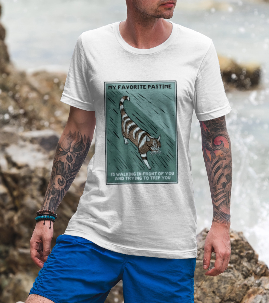 My Favorite Pastime Cat Walking In Front Of You And Trying To Trip You T-Shirt