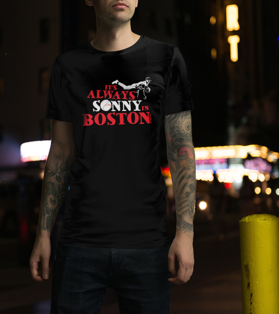 It's Always Sonny In Boston Baseball Red Sox Catcher's Dive T-Shirt