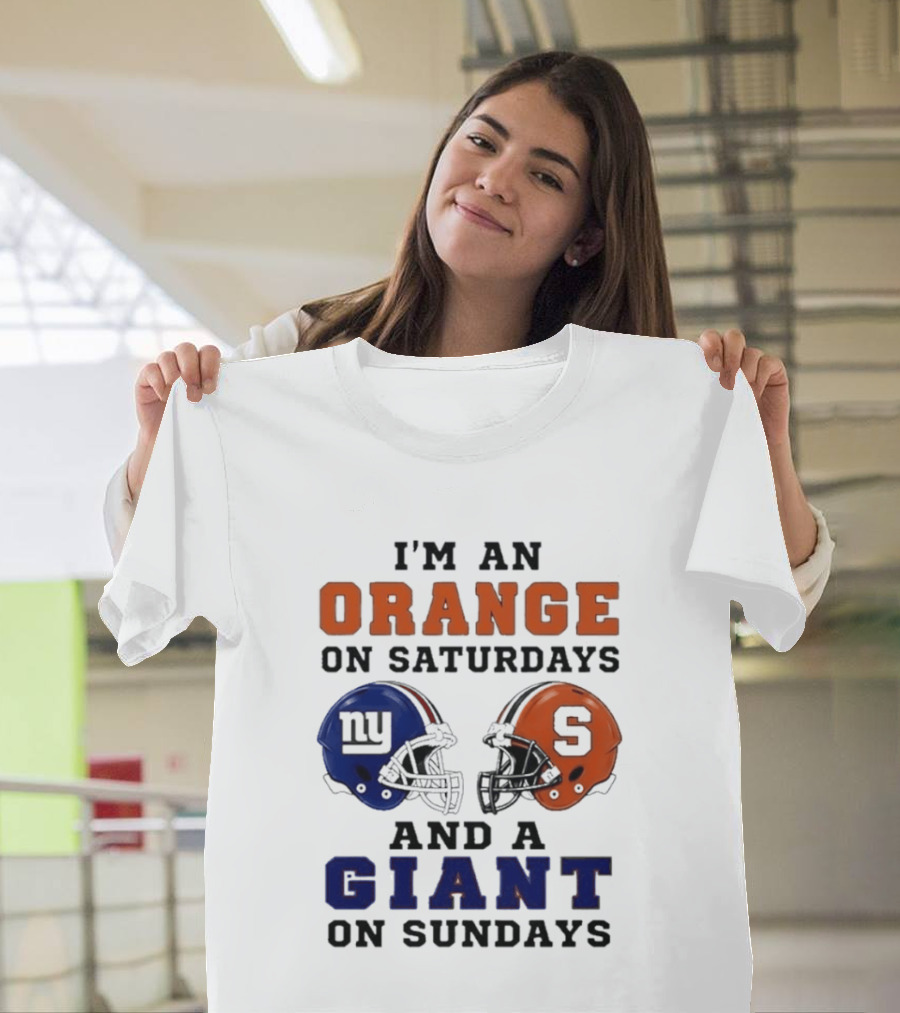 I'm An Orange On Saturdays And A Giant On Sundays Football Helmet Syracuse New York T-Shirt