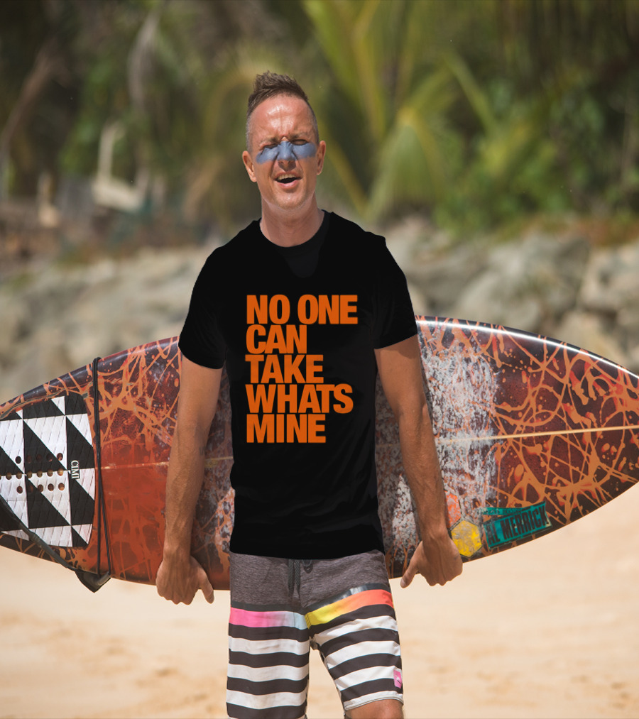 No One Can Take Whats Mine Bold Orange T-Shirt
