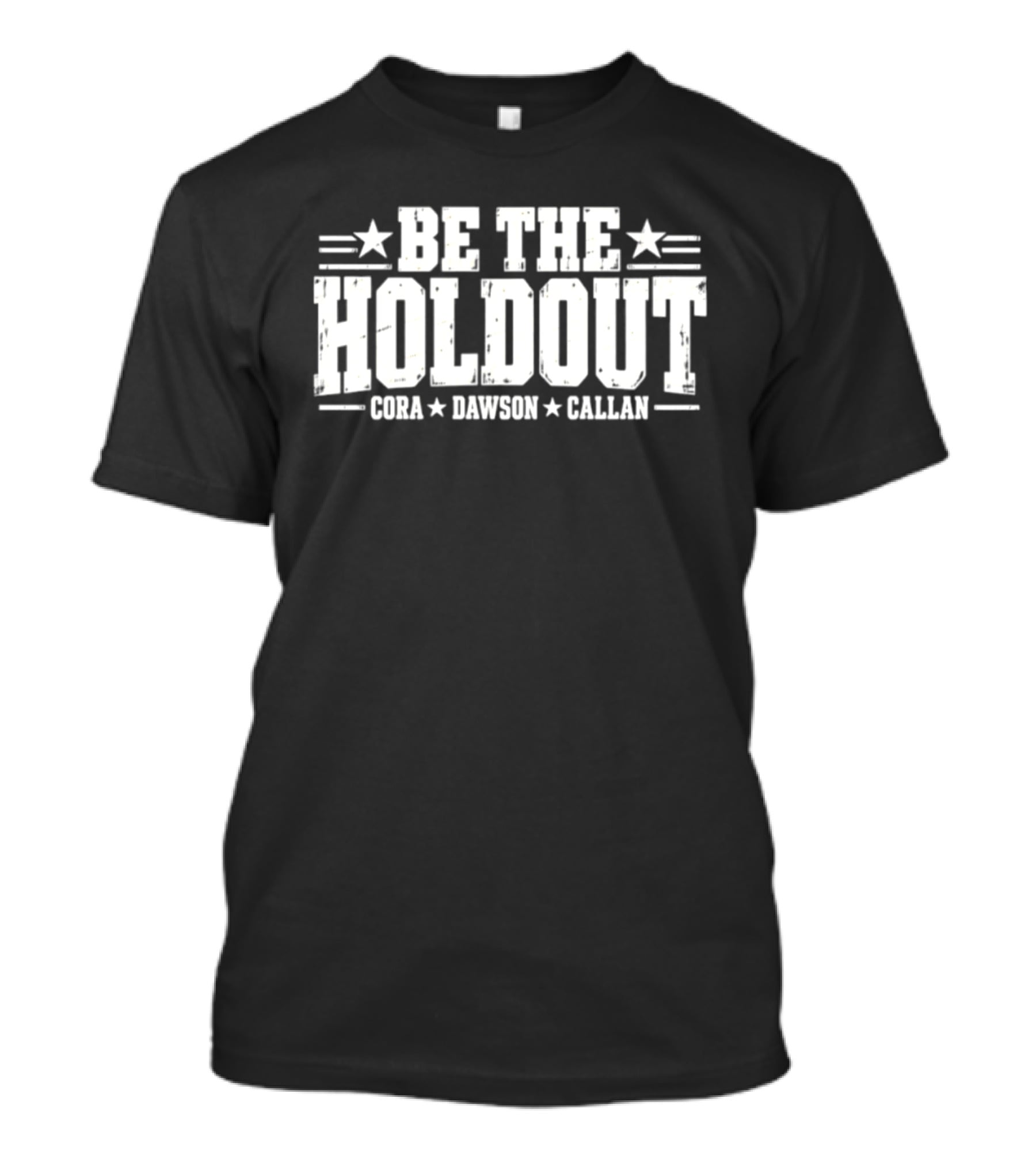 Cora Dawson Callan Be The Holdout Stars T-Shirt