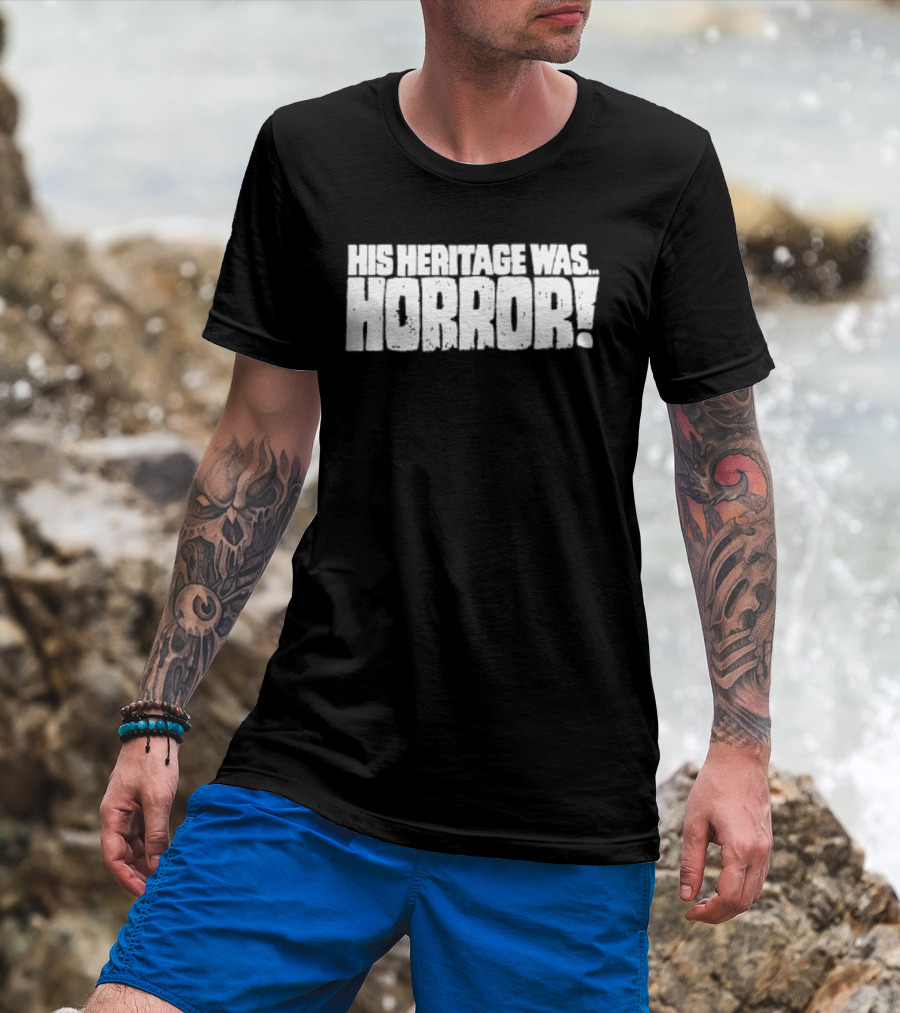 His Heritage Was Horror Scary Spooky T-Shirt