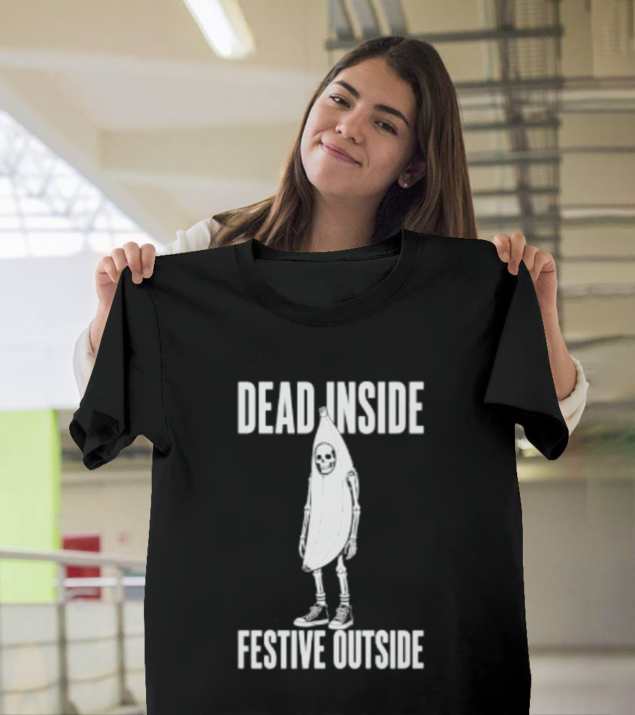 Dead Inside Festive Outside Skeleton Banana Halloween Humor T-Shirt