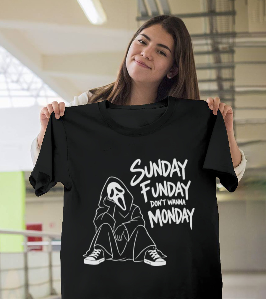 Sunday Funday Don't Wanna Monday Ghost Face Relaxation T-Shirt