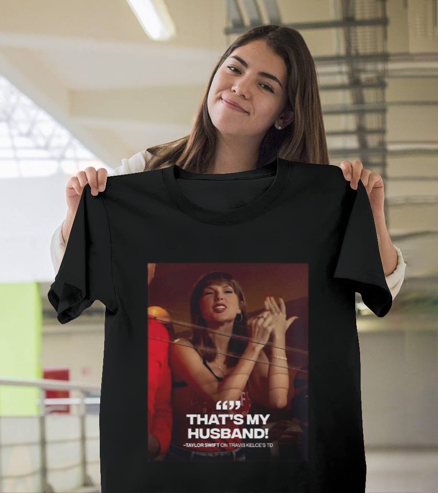 Taylor Swift That's My Husband On Travis Kelce's TD Chiefs Vs Colts T-Shirt