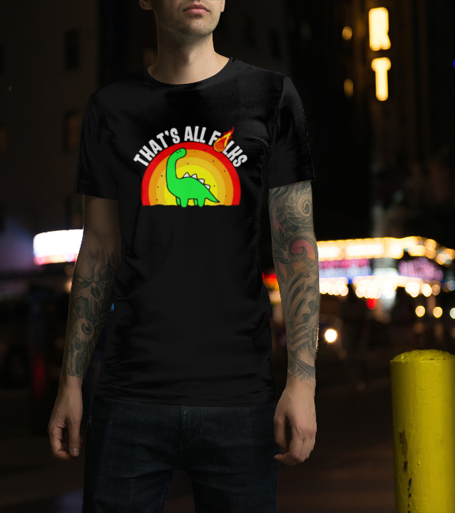That's All Folks Dinosaur Meteor Extinction Rainbow T-Shirt