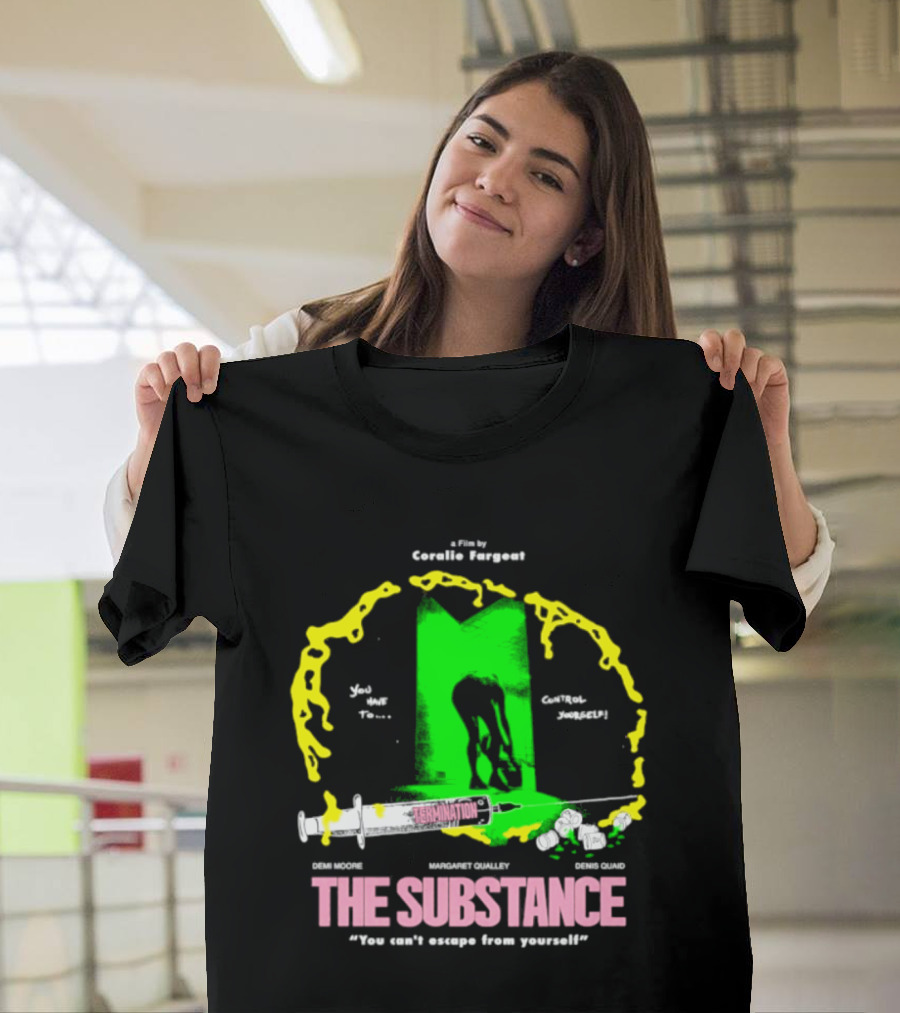 The Substance Movie "You Can't Escape From Yourself" By Addiss Massara And Emeka Themsen From Broolie Fasgott'sistoire T-Shirt