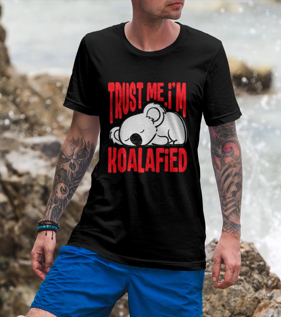 Trust Me I'm Koalafied Sleeping Koala T-Shirt
