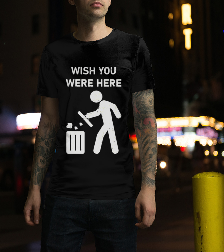 Wish You Were Here Trash Can Garbage Stick Figure T-Shirt