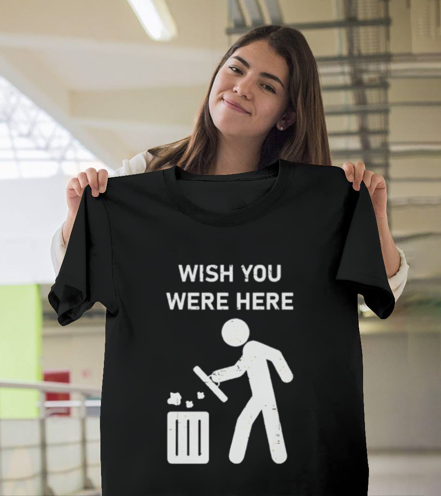 Wish You Were Here Trash Can Garbage Stick Figure T-Shirt