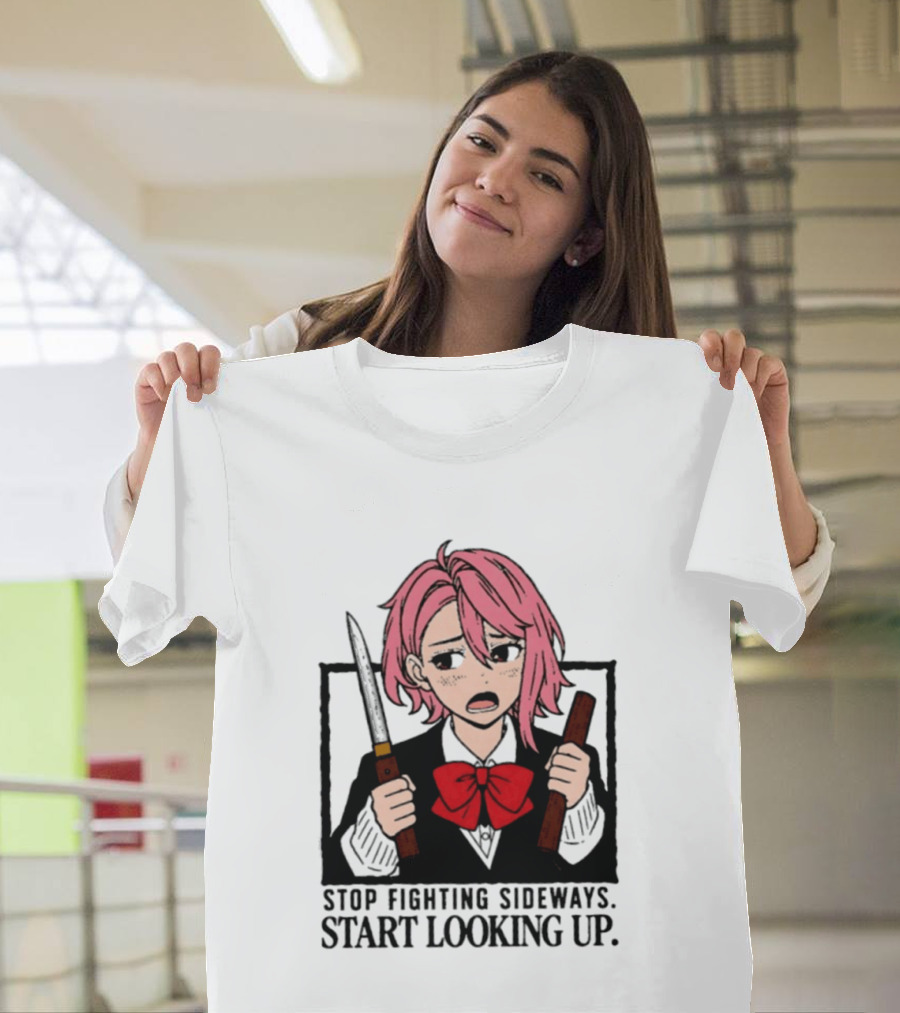 Aira Shiratori Anime Stop Fighting Sideways Start Looking Up T-Shirt
