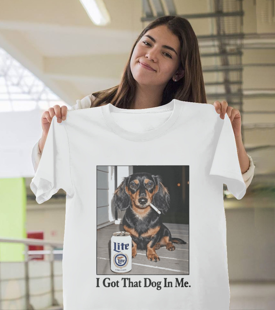 Miller Lite Dachshund I Got That Dog In Me T-Shirt