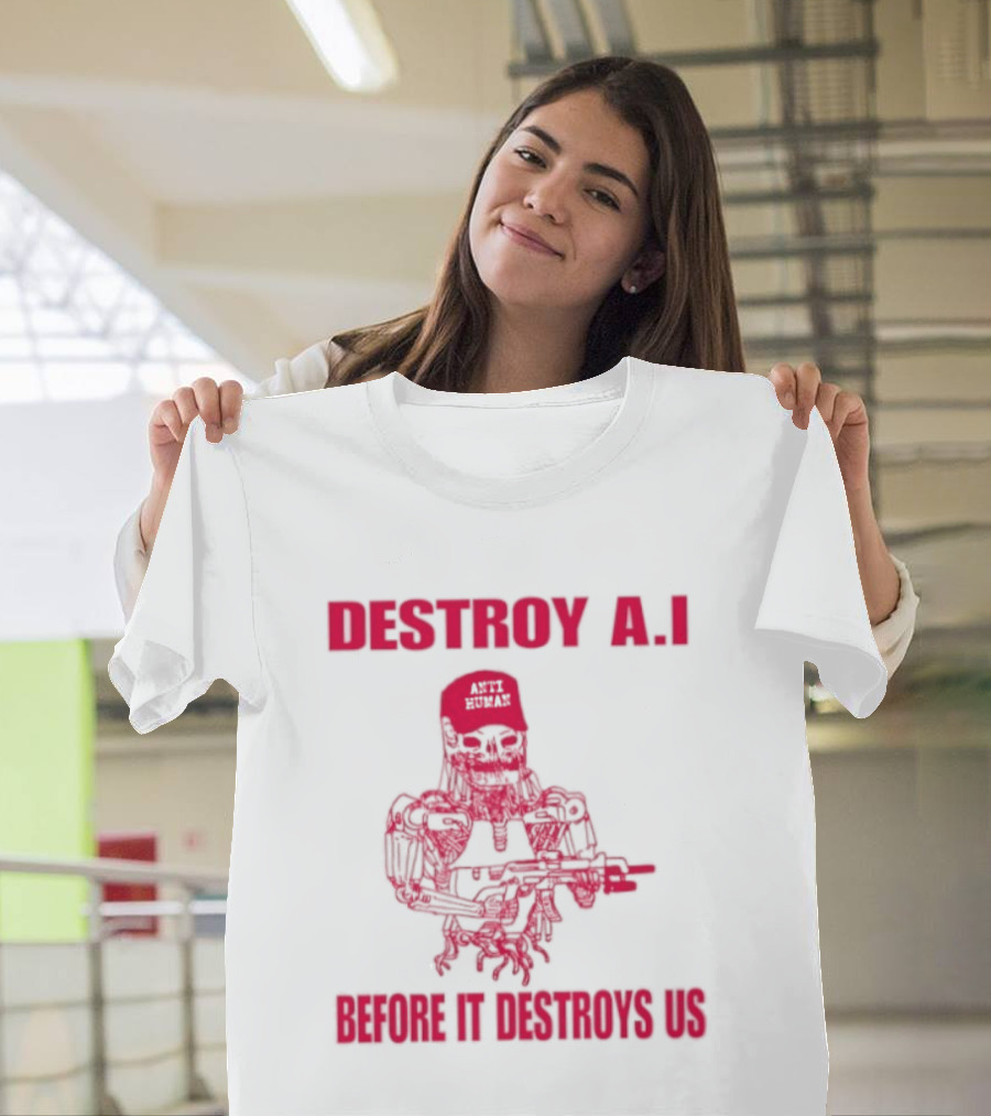 Destroy AI Before It Destroys Us Anti Human Skull Robot With Gun T-Shirt