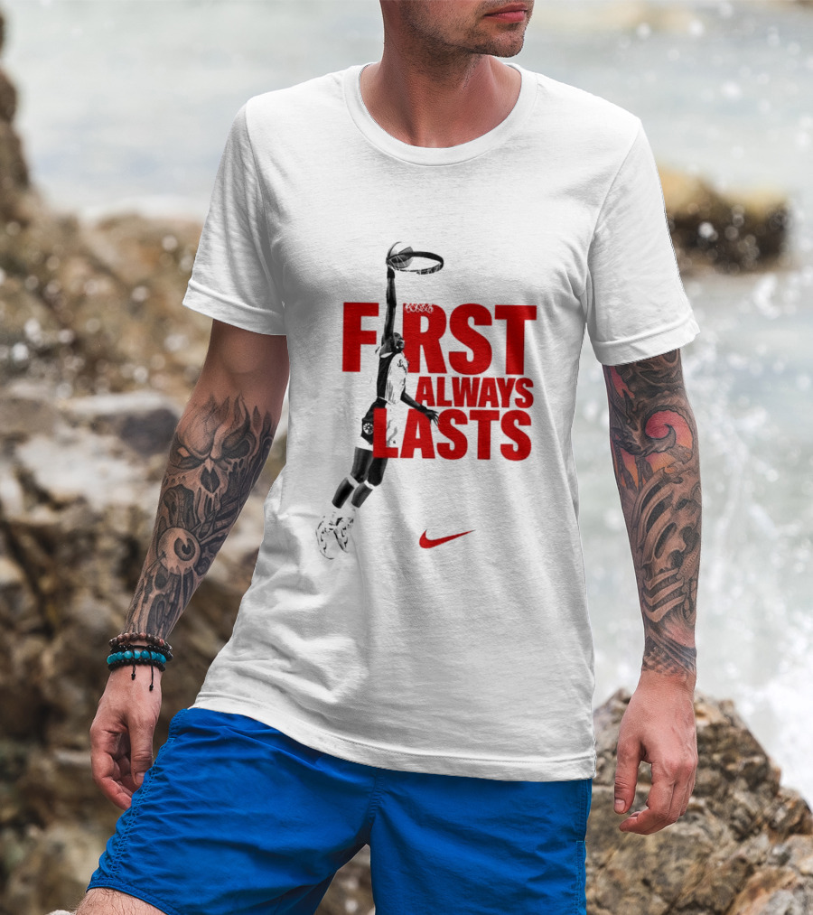 First Always Lasts Basketball Dunk Player Nike Sports T-Shirt