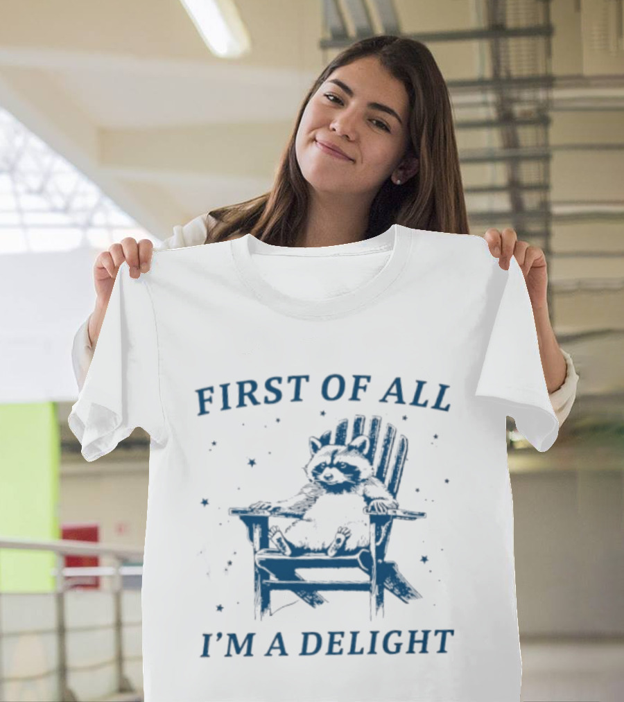 First Of All I'm A Delight Racoon In Chair With Stars T-Shirt
