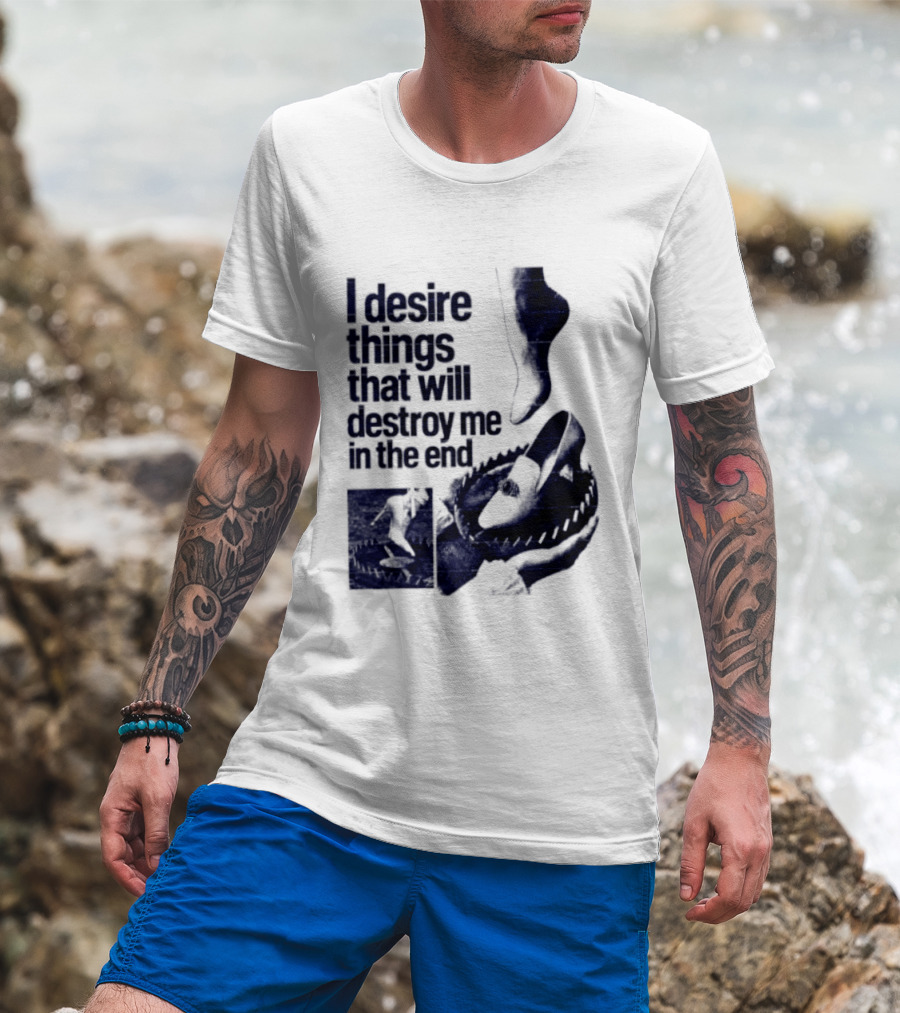 I Desire Things That Will Destroy Me In The End Alligator Ballet Pointe T-Shirt