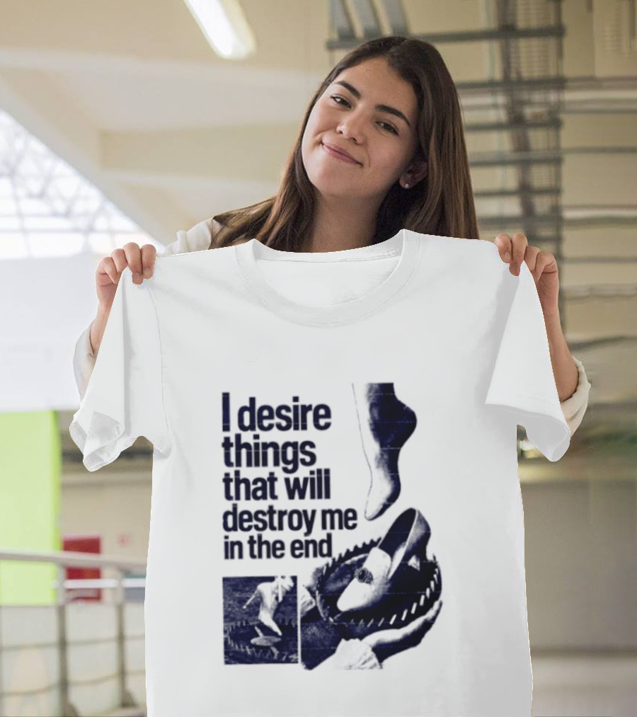 I Desire Things That Will Destroy Me In The End Alligator Ballet Pointe T-Shirt